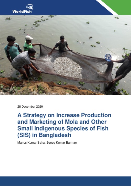 A Strategy on increase production and marketing of Mola and other Small Indigenous Species of Fish (SIS) in Bangladesh