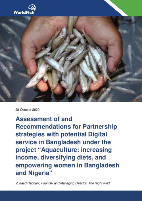Assessment of and Recommendations for Partnership strategies with potential Digital service in Bangladesh under the project “Aquaculture: increasing income, diversifying diets, and empowering women in Bangladesh and Nigeria” Assessment of and Recommendations for Partnership strategies with potential Digital service in Bangladesh under the project “Aquaculture: increasing income, diversifying diets, and empowering women in Bangladesh and Nigeria”