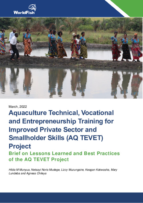 Aquaculture Technical, Vocational and Entrepreneurship Training for Improved Private Sector and Smallholder Skills (AQ TEVET): Project Brief on Lessons Learned and Best Practices of the AQ TEVET Project