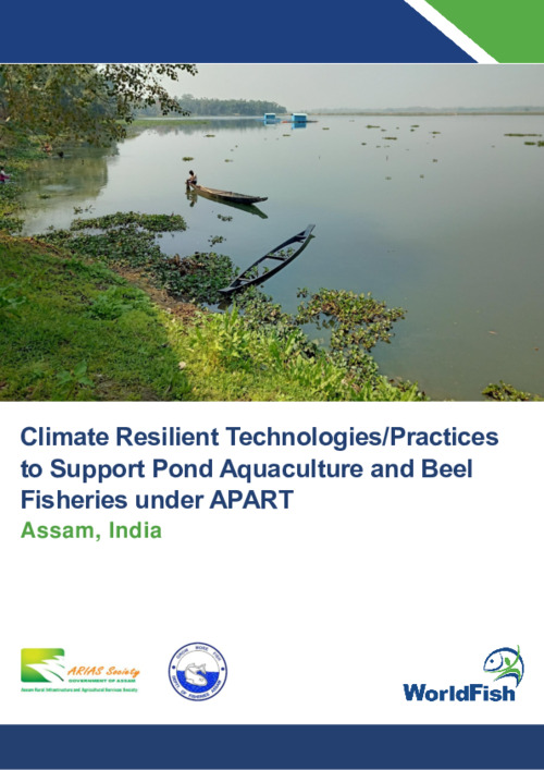 Climate Resilient Technologies/Practices to Support Pond Aquaculture and Beel Fisheries under APART, Assam, India Climate Resilient Technologies/Practices to Support Pond Aquaculture and Beel Fisheries under APART, Assam, India