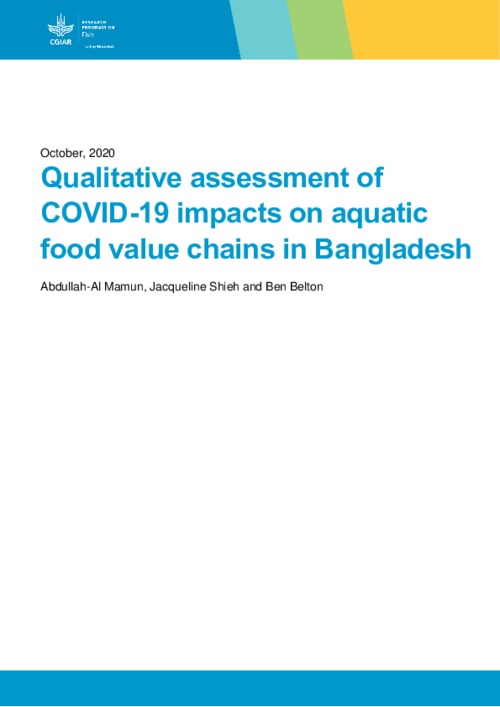 Qualitative assessment of COVID-19 impacts on aquatic food value chains in Bangladesh. May-Sept 2020 Qualitative assessment of COVID-19 impacts on aquatic food value chains in Bangladesh. May-Sept 2020