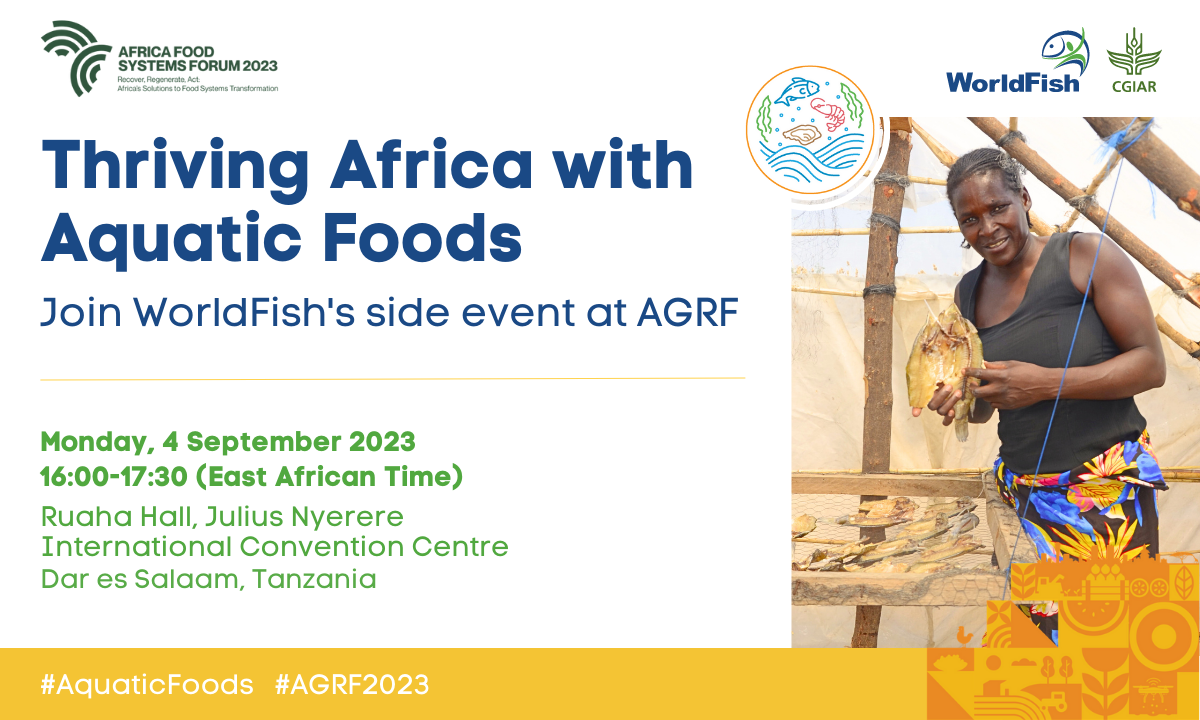 WorldFish at the 2023 Africa Food Systems Forum: Thriving Africa with Aquatic Foods