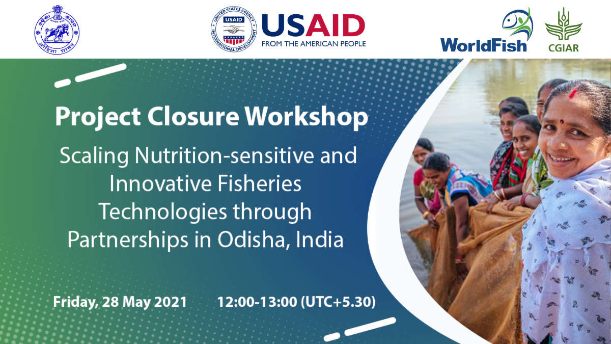 Project Closure Workshop: Scaling Nutrition-sensitive and Innovative Fisheries Technologies