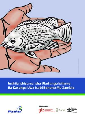 Tilapia better management practices in local language: Inshila Ishisuma Isha Ukutungulwilamo Ba Kasunga Uwa Isabi Banono Mu Zambia