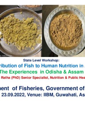 Maximizing the Contribution of Fish to Human Nutrition in Assam under Assam Agribusiness and Rural Transformation Project (APART)
