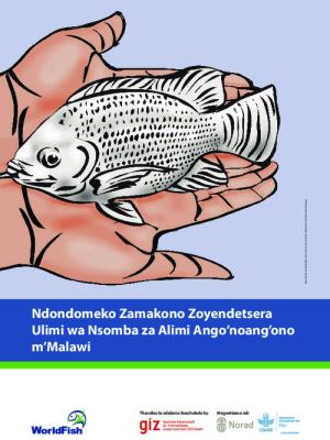 Better management guidelines for smallholder fish farmers in Malawi; Ndondomeko Zamakono Zoyendetsera Ulimi wa Nsomba za Alimi Ango’noang’ono m’Malawi