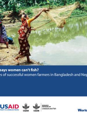 Who says women can't fish? Stories of successful women farmers in Bangladesh and Nepal