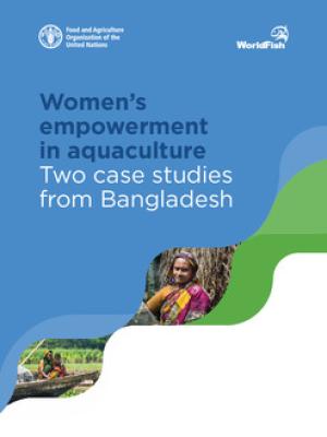 Women's empowerment in aquaculture: Two case studies from Bangladesh