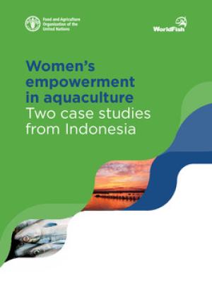 Women's empowerment in aquaculture: Two case studies from Indonesia