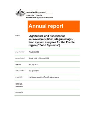 ACIAR_Agriculture and fisheries for improved nutrition: integrated agri-food system analyses for the Pacific region_Annual Report_July 2020 - June 2021