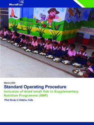 Standard Operating Procedure: Inclusion of small fish in Supplementary Nutrition Programme (SNP): Pilot study in Odisha, India