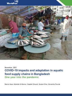 COVID-19 impacts and adaptation in aquatic food supply chains in Bangladesh - One year into the pandemic