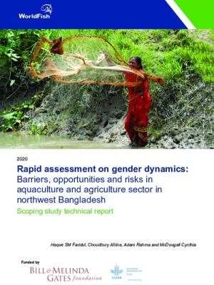 Rapid assessment on gender dynamics, barriers, opportunities and risks in agriculture and aquaculture sectors in northwestern Bangladesh.