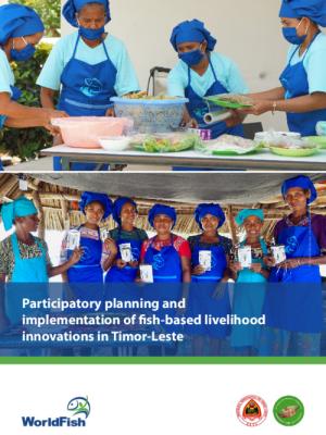 Participatory planning and implementation of fish-based livelihood innovations in Timor-Leste