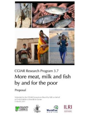 More meat, milk and fish by and for the poor --- CGIAR Research Program 3.7 - proposal