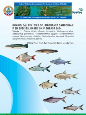 Biological reviews of important Cambodian fish species, based on fishbase 2004 Volume 1
