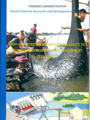 Food and nutrition security vulnerability to mainstream hydropower dam development in Cambodia