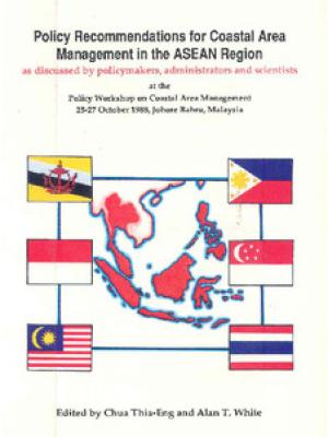 Policy recommendations for coastal area management in the ASEAN region: as discussed by policymakers, administrators and scientists