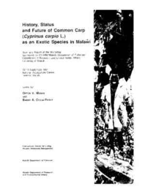 History, status and future of common carp (Cyprinus carpio L.) as an exotic species in Malawi: summary report of the workshop