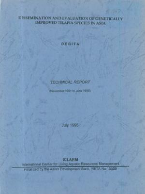 Dissemination and evaluation of genetically improved tilapia species in Asia (DEGITA): technical report (Nov 1994 to Jun 1995)
