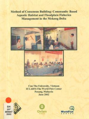 Method of consensus building: community based aquatic habitat and floodplain fisheries management in the Mekong Delta