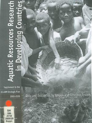 Aquatic resources research in developing countries: data and evaluation by region and resource system. (Supplement to the ICLARM Strategic Plan 2000-2020)