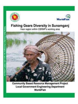 Fishing gears diversity in Sunamganj, haor region within CBRMP's working area