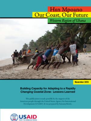 Hen Mpoano, our Coast, our Future. Western Region of Ghana. Building capacity for adapting to a rapidly changing coastal zone: Lessons learned