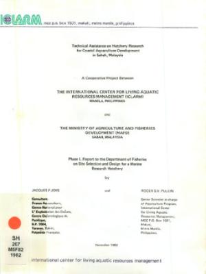 Technical assistance on hatchery research for coastal aquaculture development in Sabah, Malaysia: a cooperative project between the International Center for Living Aquatic Resources Management (ICLARM), Manila, Philippines and the Ministry of Agriculture