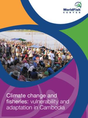 Climate change and fisheries: vulnerability and adaptation in Cambodia