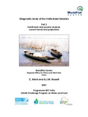Diagnostic study of the Volta Basin fisheries: Part 2 Livelihoods and poverty analysis, current trends and projections