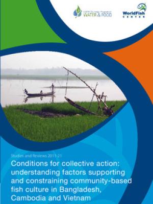 Conditions for collective action: understanding factors supporting and constraining community-based fish culture in Bangladesh, Cambodia and Vietnam