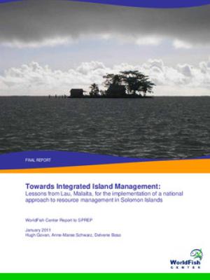 Towards integrated island management: lessons from Lau, Malaita, for the implementation of a national approach to resource management in Solomon Islands: final report