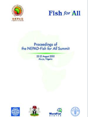 Proceedings of the NEPAD: Fish for All summit, 22-25 Aug 2005. Abuja, Nigeria