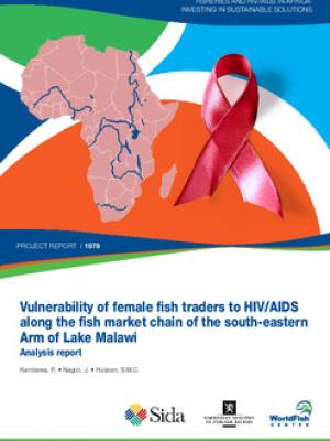 Vulnerability of female fish traders to HIV/AIDS along the fish market chain of the south-eastern arm of Lake Malawi: Analysis report