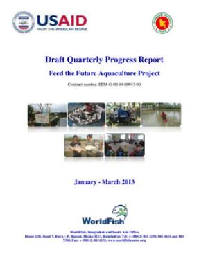 Feed the future aquaculture project: Draft quarterly progress report. Jan-March 2013