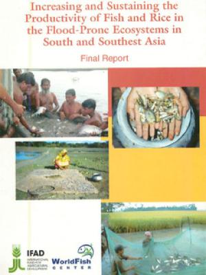 Increasing and sustaining the productivity of fish and rice in the flood-prone ecosystems in south and southeast Asia (Tag 350): final report to the International Fund Agricultural Development