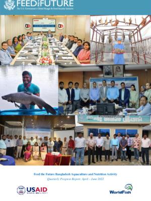 USAID_Feed the Future Bangladesh Aquaculture and Nutrition Activity (BAA)_Yr5 Q3 Quarterly Progress Report_ April 2022 - June 2022