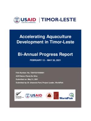 USAID_Accelerating Aquaculture in Timor-Leste_Bi-Annual Progress Report_February - May 2021