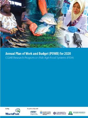 Annual Plan of Work and Budget (POWB) for 2020 CGIAR Research Program on Fish Agri-Food Systems (FISH)