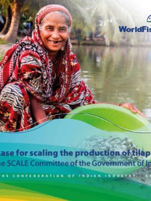 Business Case for Scaling the Production of Tilapia in India: A Report for the SCALE Committee of the Government of India.
