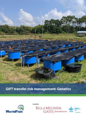 GIFT transfer risk management: Genetics. Genetic risk analysis and recommended risk management plan for the transfer of GIFT (Oreochromis niloticus) from Malaysia to Nigeria