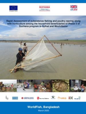 Rapid Assessment of subsistence fishing and poultry rearing along with horticulture among the household beneficiaries of Phase 3 of Suchana program in Sylhet and Moulvibazar