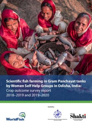 Scientific fish farming in Gram Panchayat tanks by Women Self Help Groups in Odisha, India: Crop outcome survey report 2018–2019 and 2019–2020